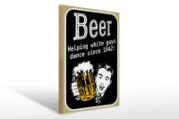 Holzschild Spruch 30x40cm Beer helping white guys dance