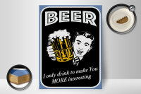 Holzschild Spruch 30x40cm Beer i only drink to make you