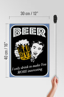 Holzschild Spruch 30x40cm Beer i only drink to make you