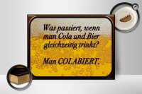 Holzschild Spruch 40x30cm was passiert wenn Cola und Bier