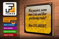 Holzschild Spruch 40x30cm was passiert wenn Cola und Bier