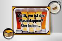 Holzschild Bier 40x30cm Mutti wo Waschlappen Bier holen