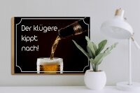 Holzschild Spruch 40x30cm Bier der klügere kippt nach