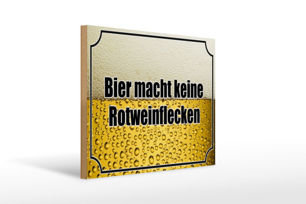 Holzschild Spruch 40x30cm Bier keine Rotweinflecken