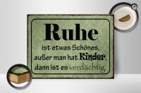 Holzschild Spruch 40x30cm Ruhe ist etwas schönes außer