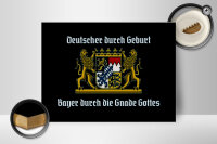 Holzschild Spruch 40x30cm Deutscher durch Geburt Bayer