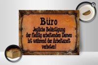 Holzschild Spruch 40x30cm Büro Belästigung der Damen