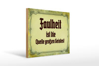 Holzschild Spruch 40x30cm Faulheit Quelle großen Geistes