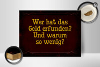 Holzschild Spruch 40x30cm wer hat das Geld erfunden und