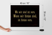 Holzschild Spruch 40x30cm wo wir sind ist vorn wenn wir