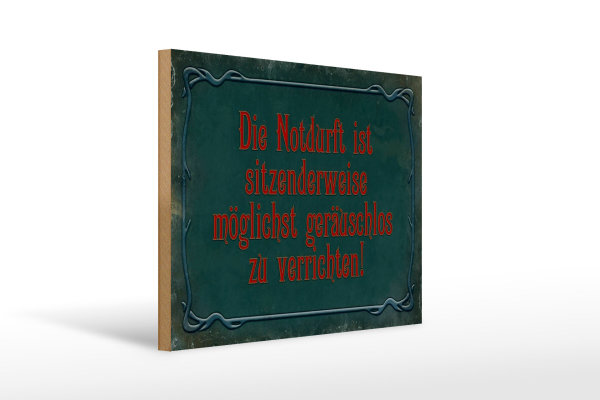 Holzschild Spruch 40x30cm Notdurft ist sitzenderweise