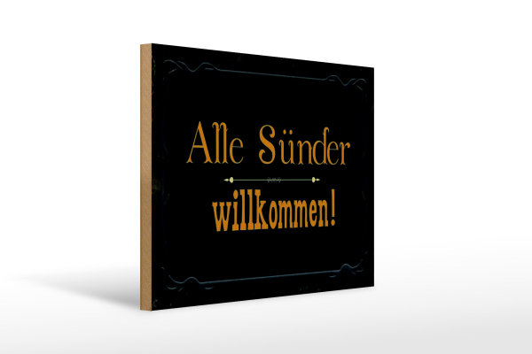 Holzschild Spruch 40x30cm alle Sünder willkommen