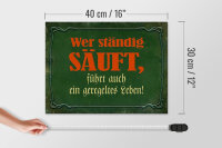 Holzschild Spruch 40x30cm wer ständig säuft führt auch