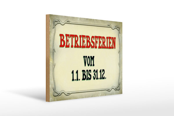 Holzschild Hinweis 40x30cm Betriebsferien 1.1 bis 31.12