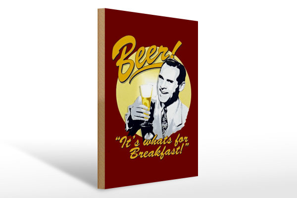 Holzschild Bier 30x40cm Beer it´s whats for Breakfast
