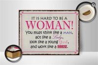 Holzschild Spruch 40x30cm it is hard to be a woman Lady Girl