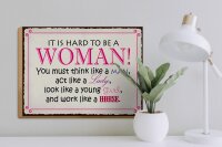 Holzschild Spruch 40x30cm it is hard to be a woman Lady Girl
