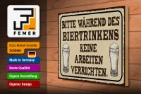 Holzschild Spruch 40x30cm bitte während Biertrinkens keine