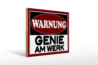 Holzschild Hinweis 40x30cm Warnung Genie am Werk