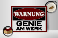 Holzschild Hinweis 40x30cm Warnung Genie am Werk