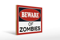 Holzschild Hinweis 40x30cm beware of Zombies