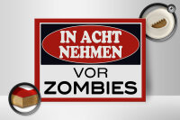 Holzschild Hinweis 40x30cm in acht nehmen vor Zombies