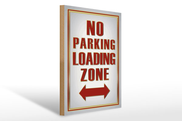 Holzschild Hinweis 30x40cm No Parking loading Zone