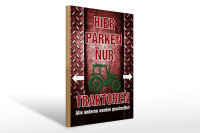 Holzschild Spruch 30x40cm hier parken nur Traktoren