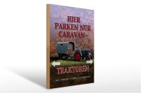 Holzschild Spruch 30x40cm hier parken Caravan-Traktoren