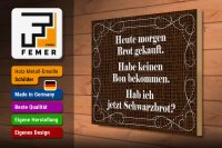 Holzschild Spruch 40x30cm heute morgen Brot gekauft
