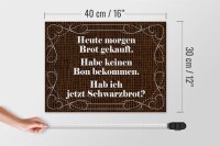 Holzschild Spruch 40x30cm heute morgen Brot gekauft