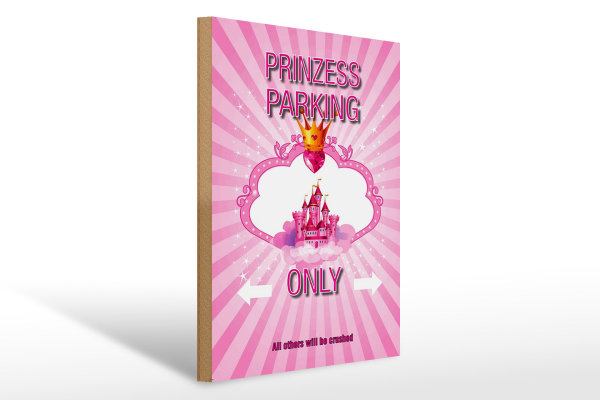 Holzschild Spruch 30x40cm Princess parking only rosa Krone