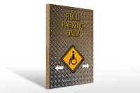 Holzschild Spruch 30x40cm Parken Rolli parking only