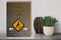 Holzschild Spruch 30x40cm Parken Rolli parking only