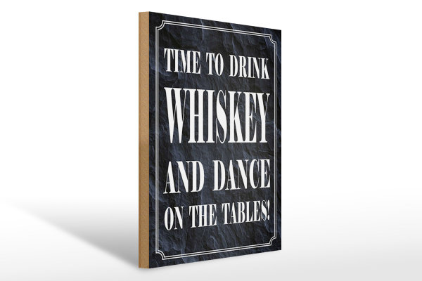 Holzschild Spruch 30x40cm time to drink Whiskey and dance