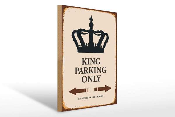 Holzschild Spruch 30x40cm King parking only Krone