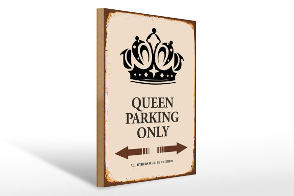 Holzschild Spruch 30x40cm Queen parking only Krone
