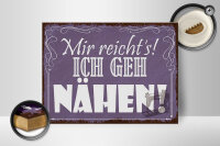 Holzschild Spruch 40x30cm mir reicht`s ich geh nähen