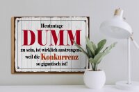 Holzschild Spruch 40x30cm Heutzutage DUMM zu sein ist