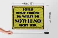 Holzschild Spruch 40x30cm schau nicht zurück