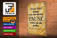 Holzschild Spruch 30x40cm kleine Pause bringt uns weiter
