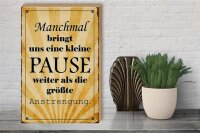 Holzschild Spruch 30x40cm kleine Pause bringt uns weiter