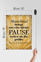 Holzschild Spruch 30x40cm kleine Pause bringt uns weiter