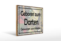 Holzschild Spruch 40x30cm Geboren zum Darten gezwungen