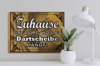 Holzschild Spruch 40x30cm Zuhause wo die Dartscheibe hängt