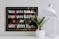 Holzschild Spruch 40x30cm Männer Fußball aber Götter Darts