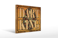 Holzschild Spruch 40x30cm Dart King Schild deko