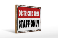 Holzschild Spruch 40x30cm destricted area staff only