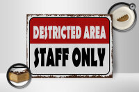 Holzschild Spruch 40x30cm destricted area staff only