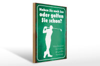 Holzschild Spruch 30x40cm Haben Sie noch Sex oder golfen
